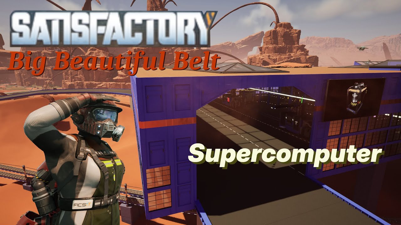 Satisfactory: Big Beautiful Belt 017 | Supercomputer