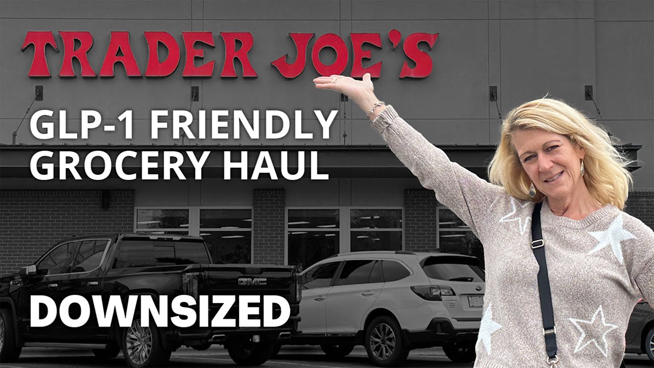 GLP-1 Grocery Haul: Trader Joe’s Edition!
