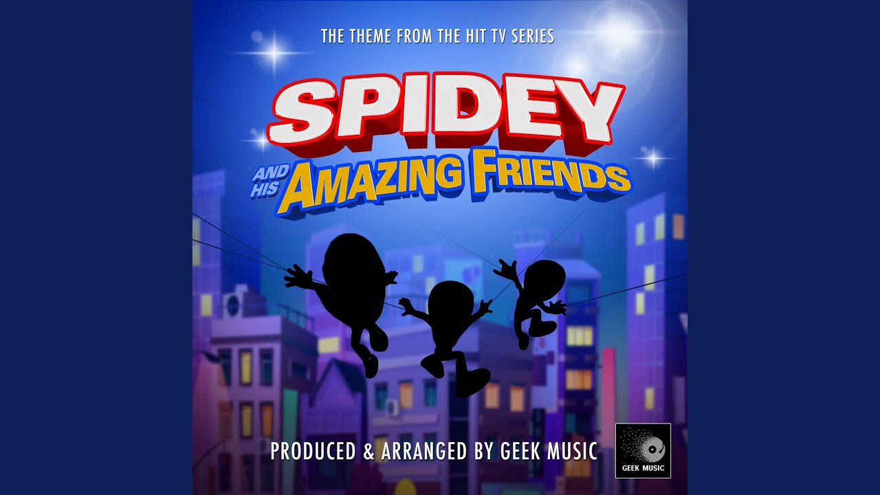 Spidey and His Amazing Friends Main Theme (From 