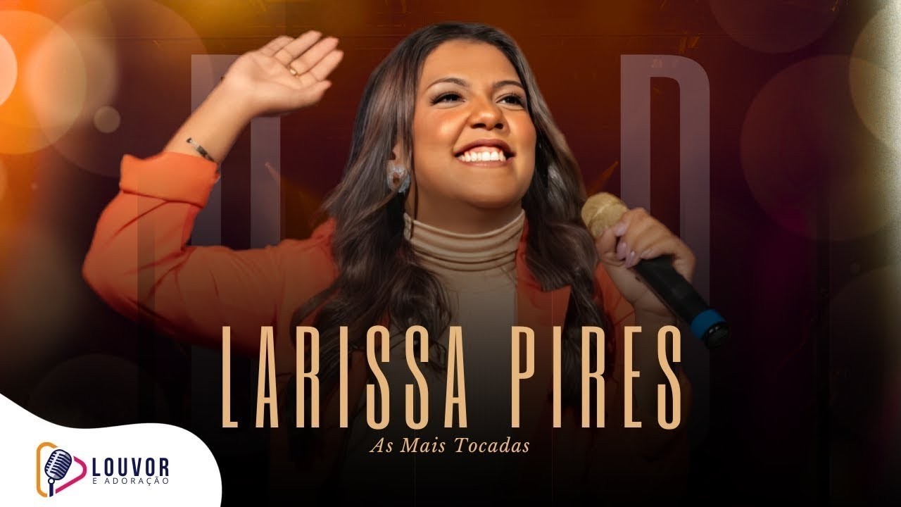 Larissa Pires | DVD As Mais Tocadas [Gravado Ao Vivo]