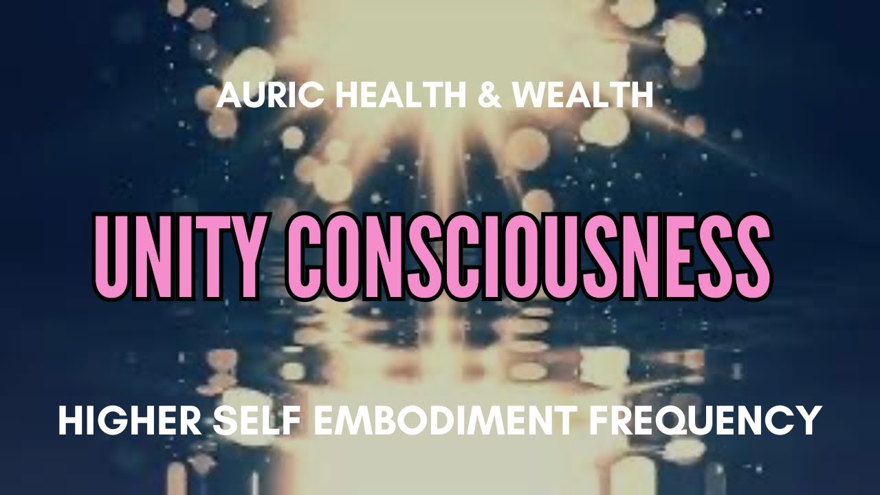 💜UNITY CONSCIOUSNESS Frequency 🌏 HIGHER SELF Embodiment 🌟