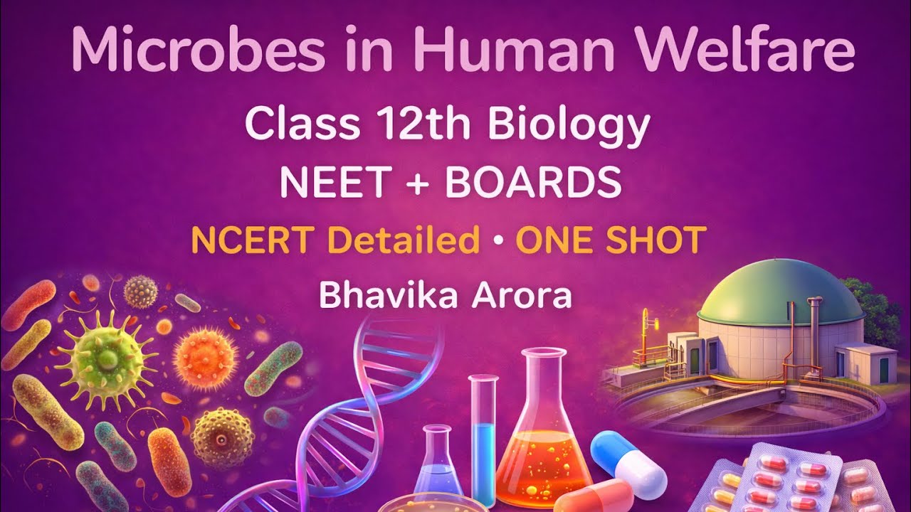 Microbes in Human Welfare | One Shot | Full NCERT | Class 12 Biology | NEET + Boards