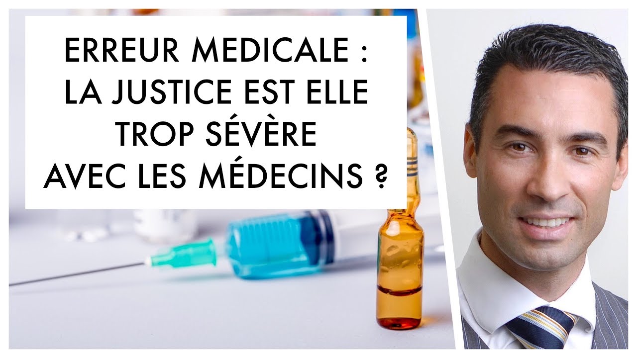 La justice est-elle trop sévère avec les médecins en matière de responsabilité médicale ?