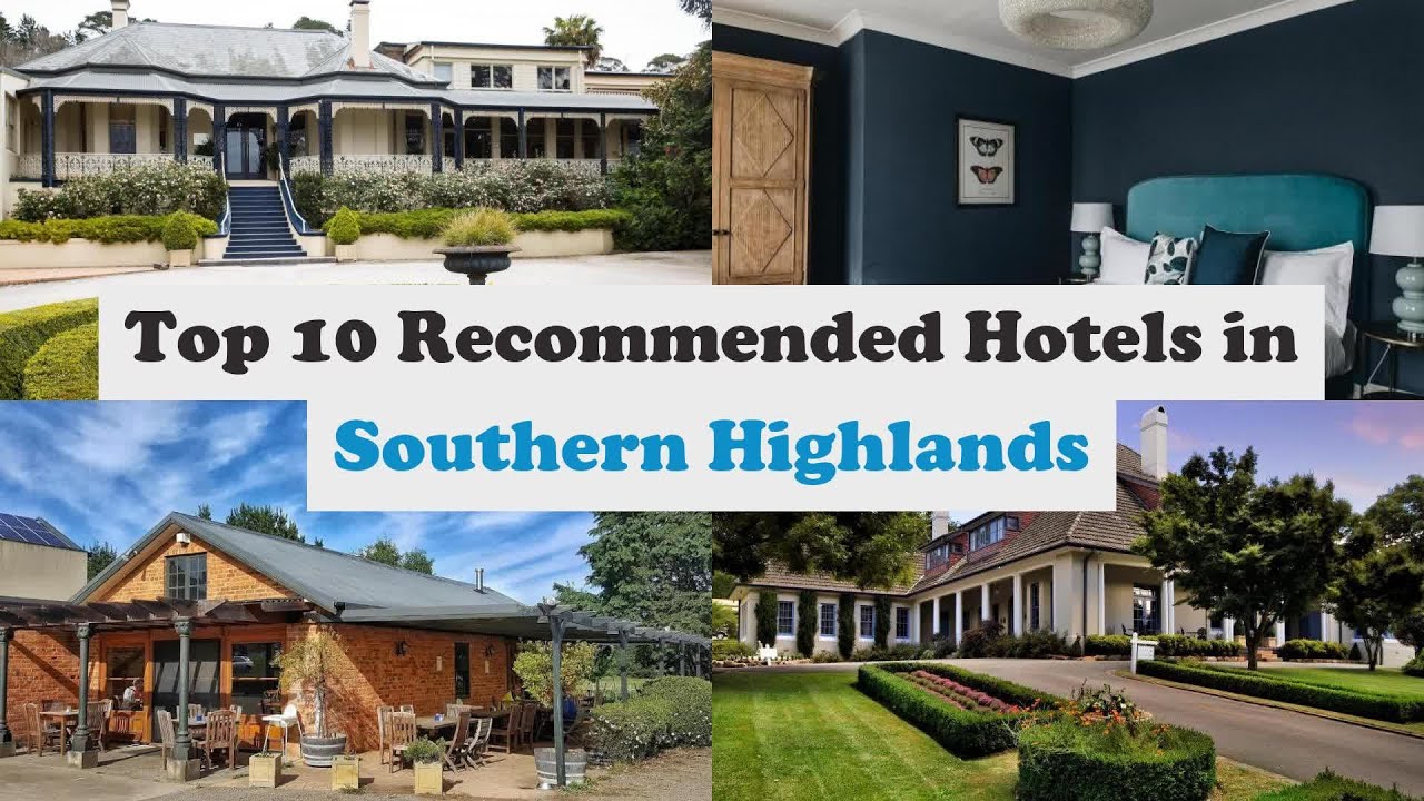Top 10 Recommended Hotels In Southern Highlands | Best Hotels In Southern Highlands