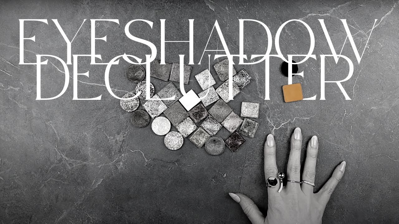 DEEPLY SATISFYING SINGLE EYESHADOW DECLUTTER