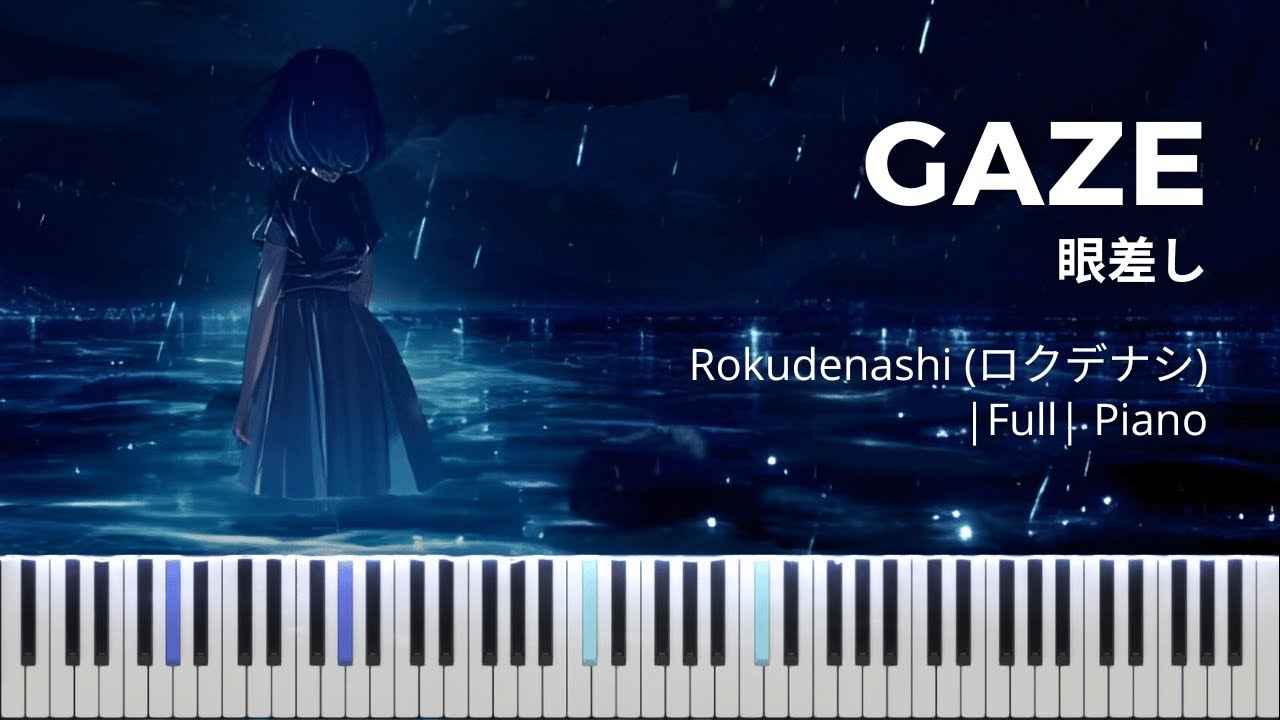 Rokudenashi - Gaze | ロクデナシ「眼差し」| Piano | Full