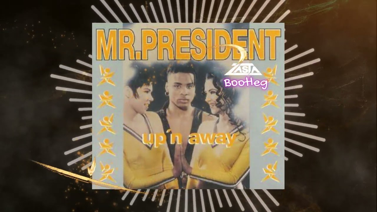 Mr. President - Up 'N' Away (DJ ZaSta Bootleg Remix)