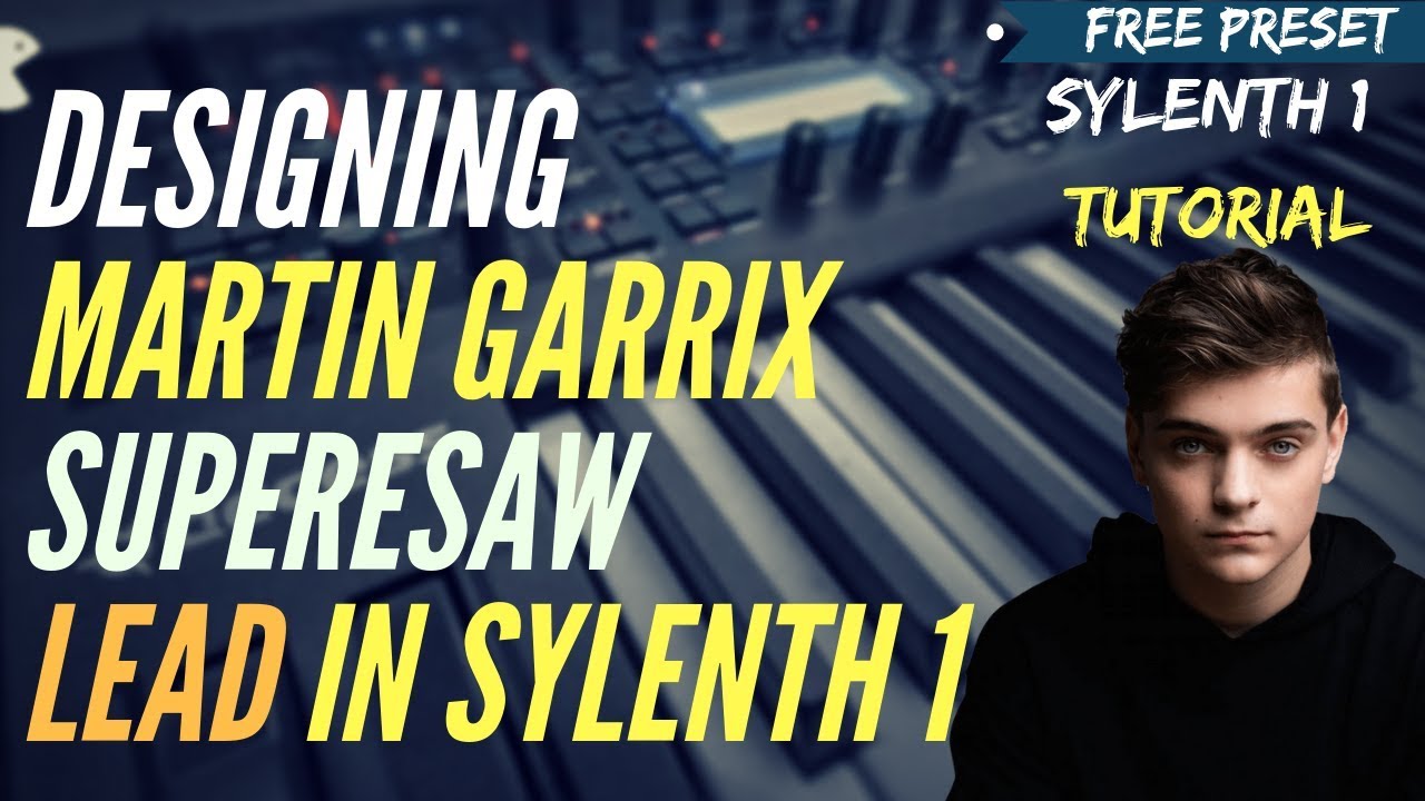 Make SuperSaw Lead like Martin Garrix (Free Preset) | Sylenth 1 Sound Designing Tutorial
