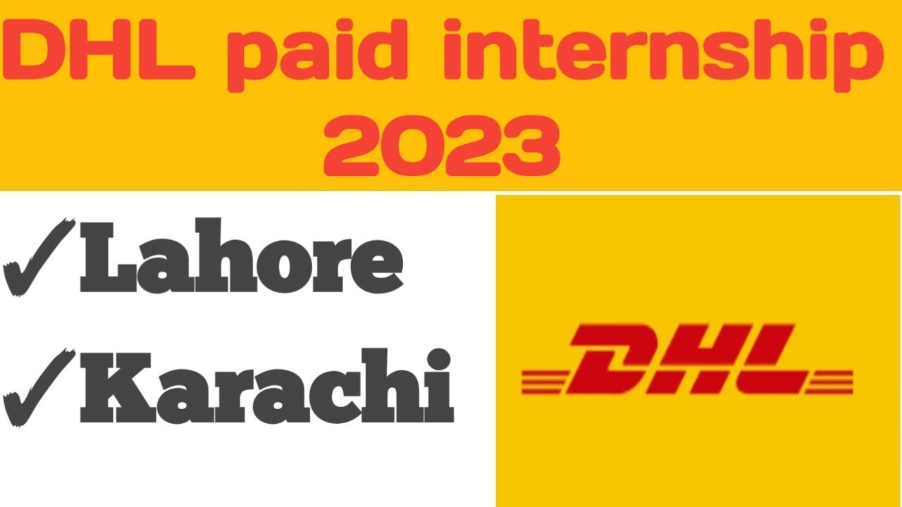 DHL internship Karachi Lahore | DHL Paid Summer internship 2023 | How to apply DHL internship 2023