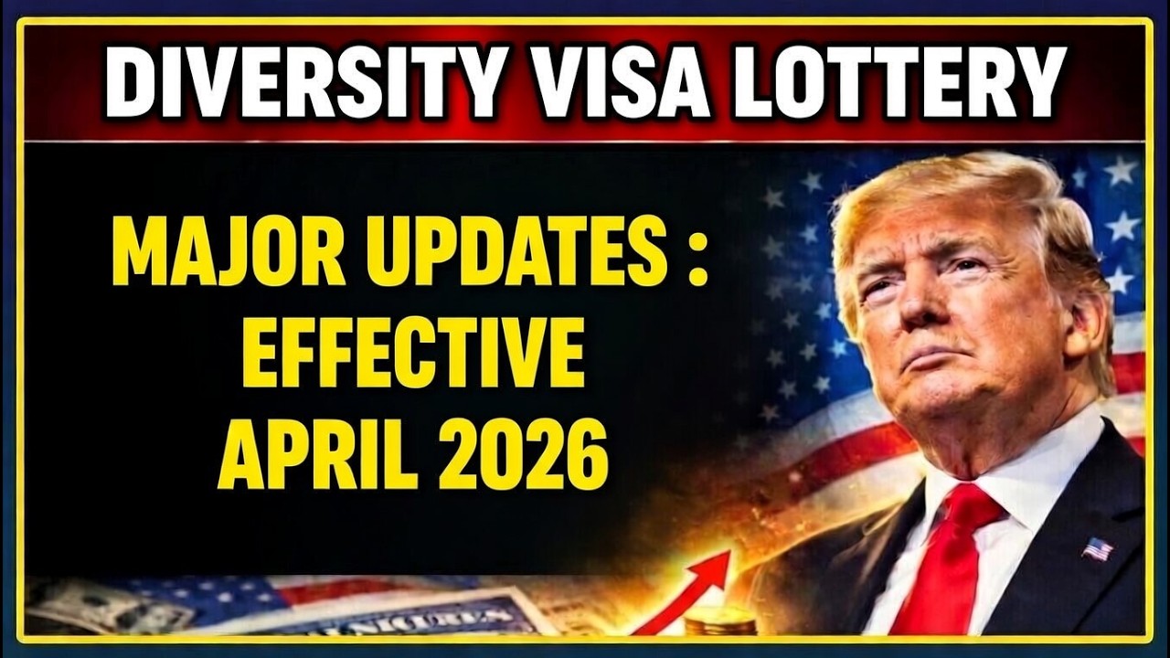 Diversity Visa Lottery: Major Updates Effective April 2026