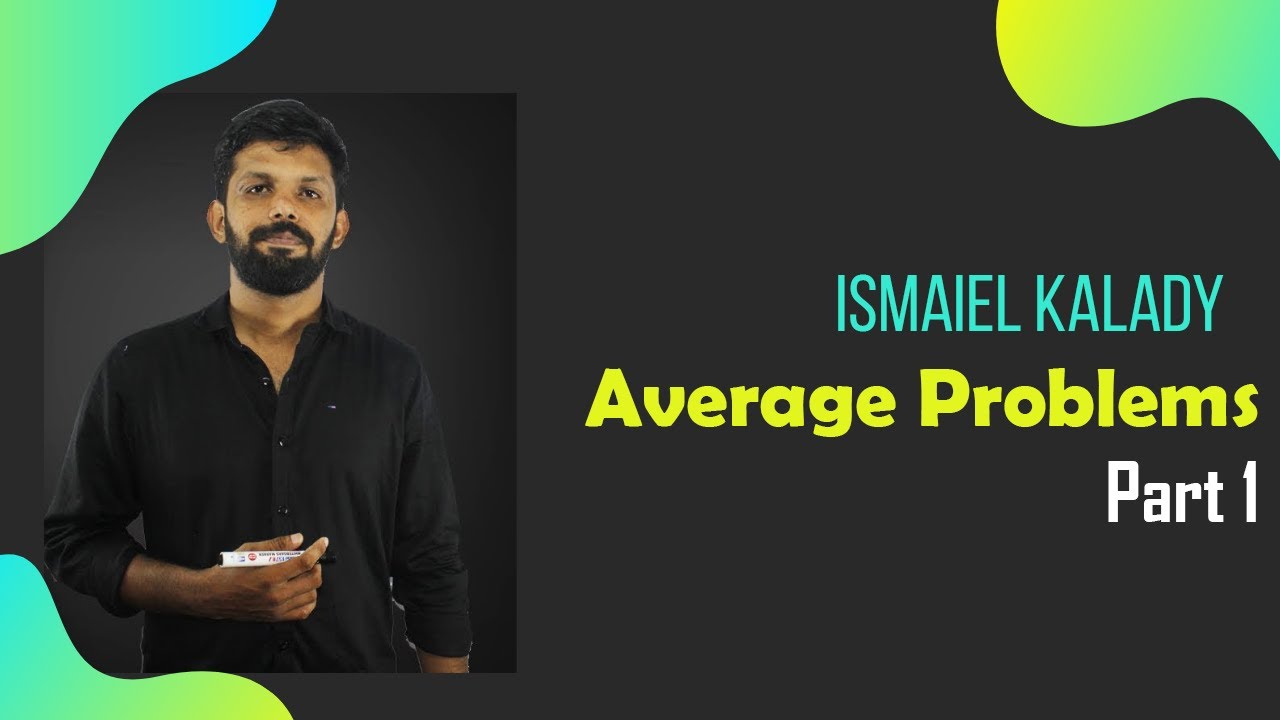 Average Problems - Part 1 | Kerala PSC Degree Level | RRB SSC | Ismaiel Kalady