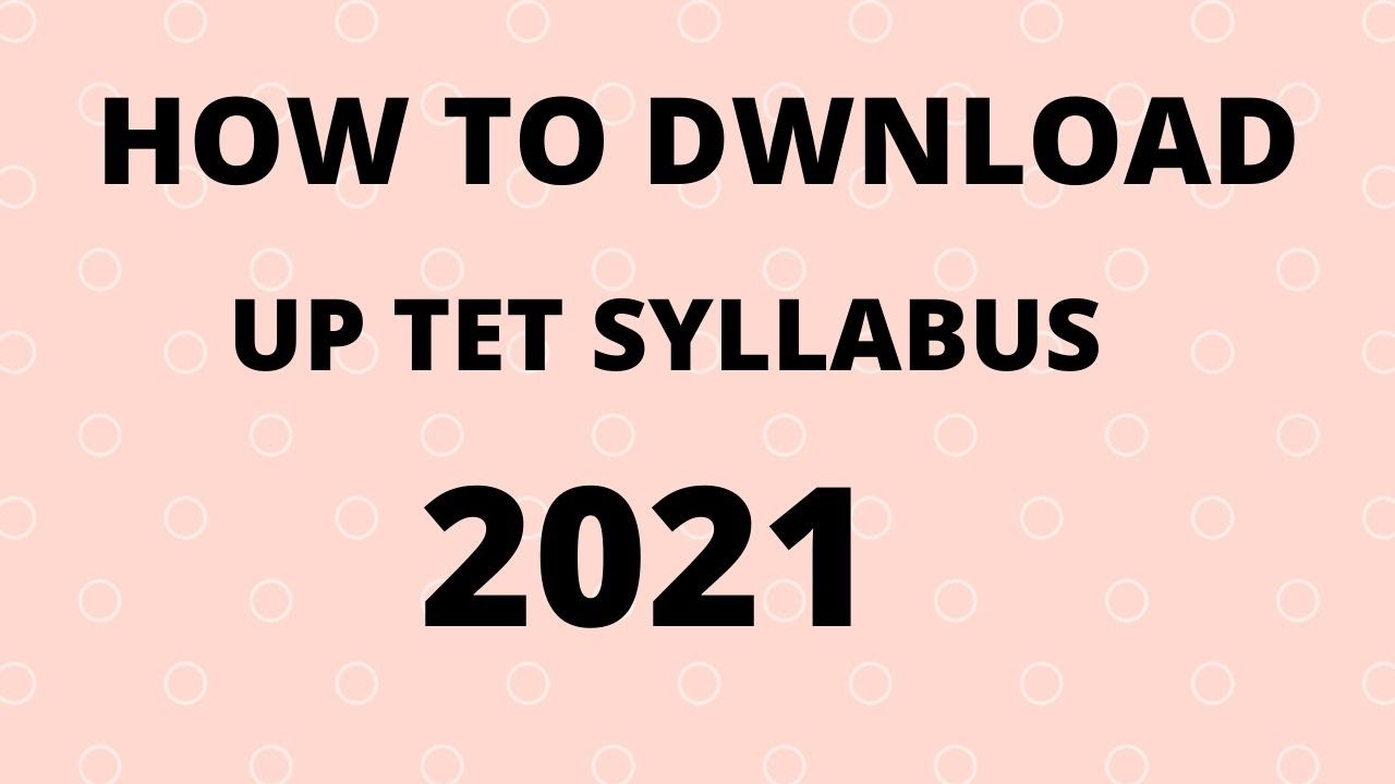 HOW TO DOWNLOAD UP TET SYLLABUS 2021// UP TET 2021
