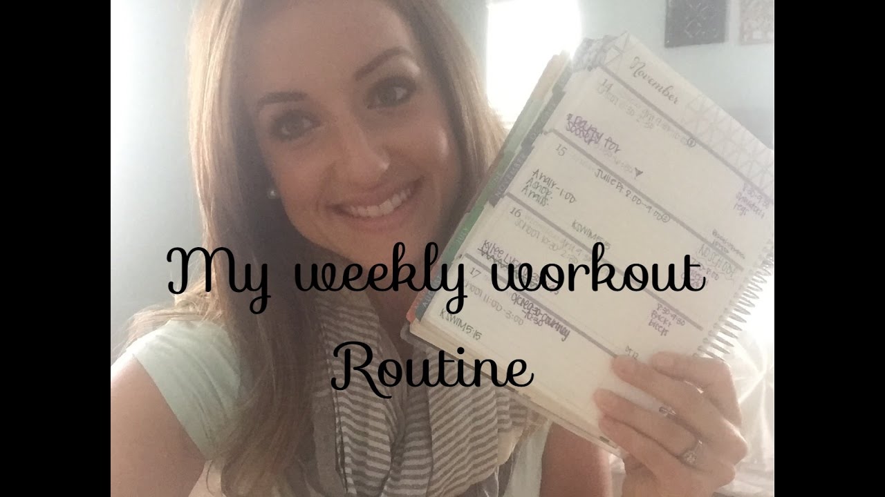 MY WEEKLY WORKOUT ROUTINE
