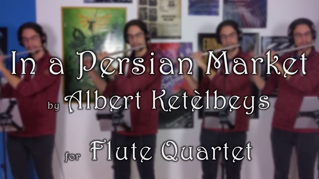 In a Persian Market [A. Ketèlbey] - Flute Quartet