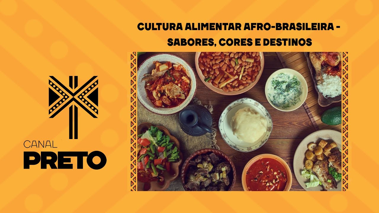CULTURA ALIMENTAR AFRO-BRASILEIRA - SABORES, CORES E DESTINOS