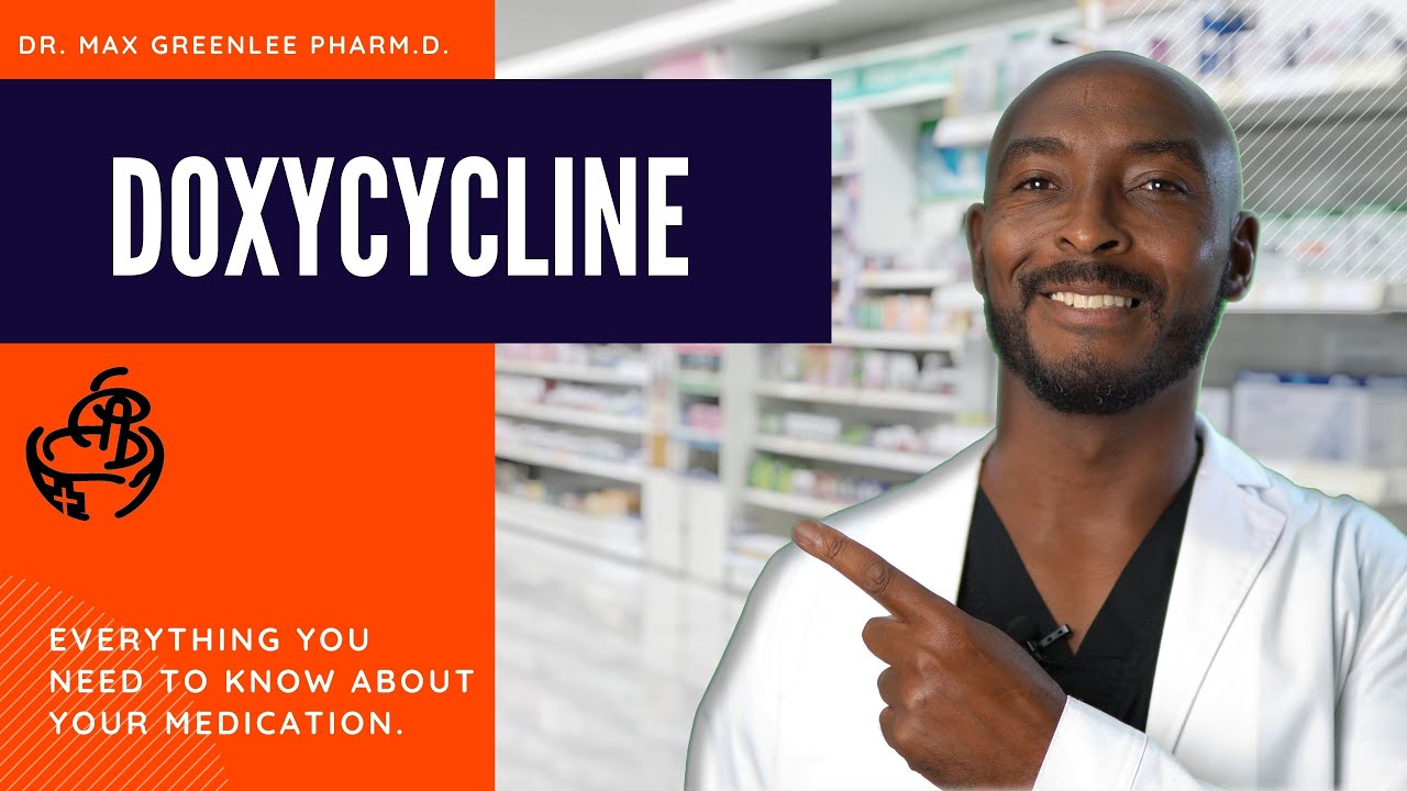 Doxycycline: Everything you need to know to maximize your medication!