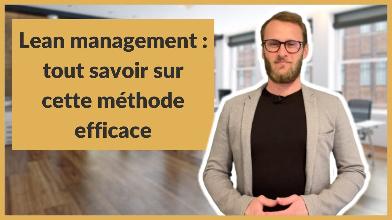 Lean management : tout savoir sur cette méthode efficace