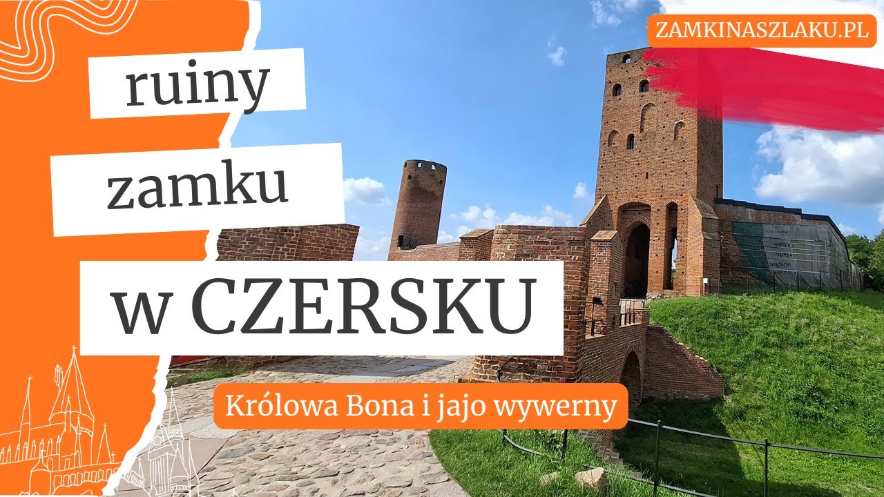 Ruiny zamku w Czersku - kr&oacute;lowa Bona i jajo wywerny