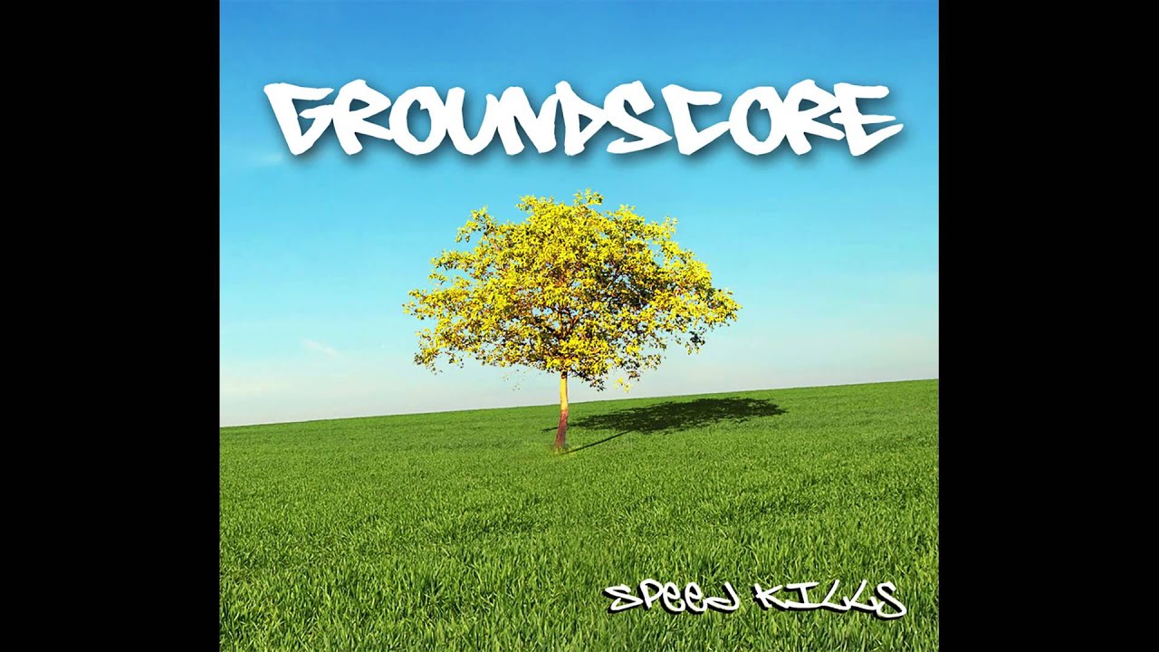 Groundscore - 'Speed Kills'