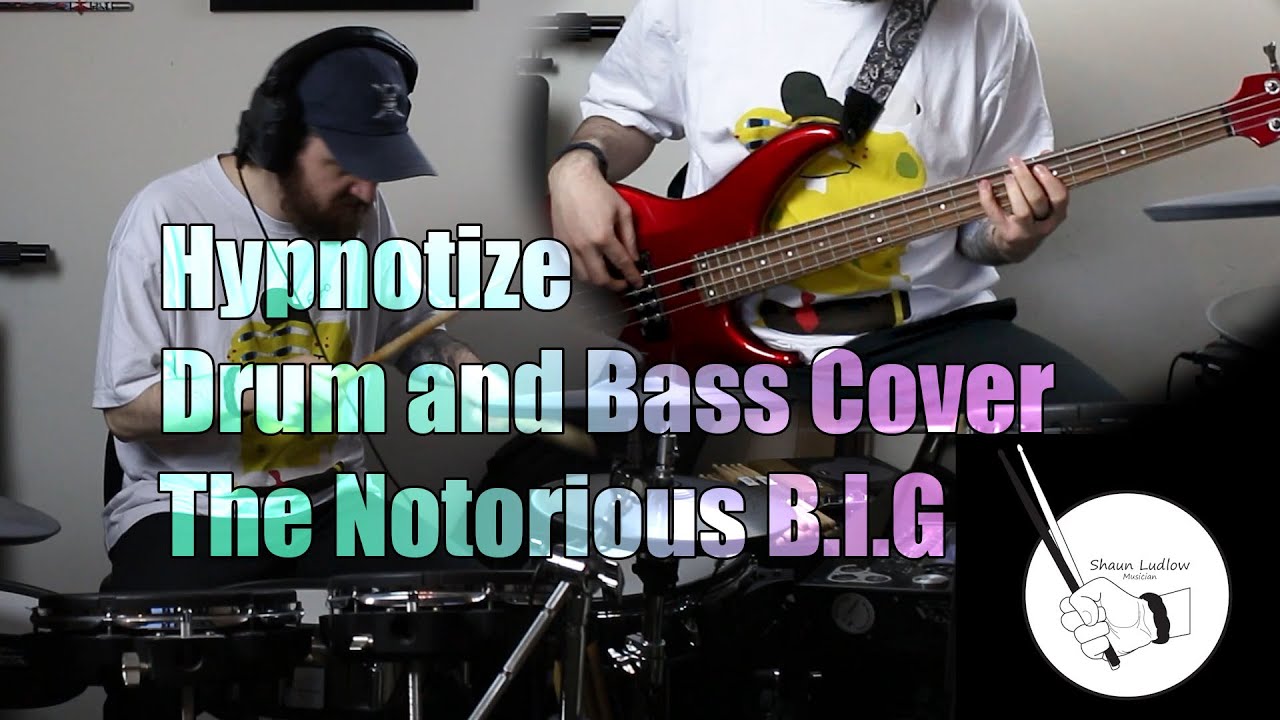 Hypnotize - Drum and Bass Cover - The Notorious B.I.G