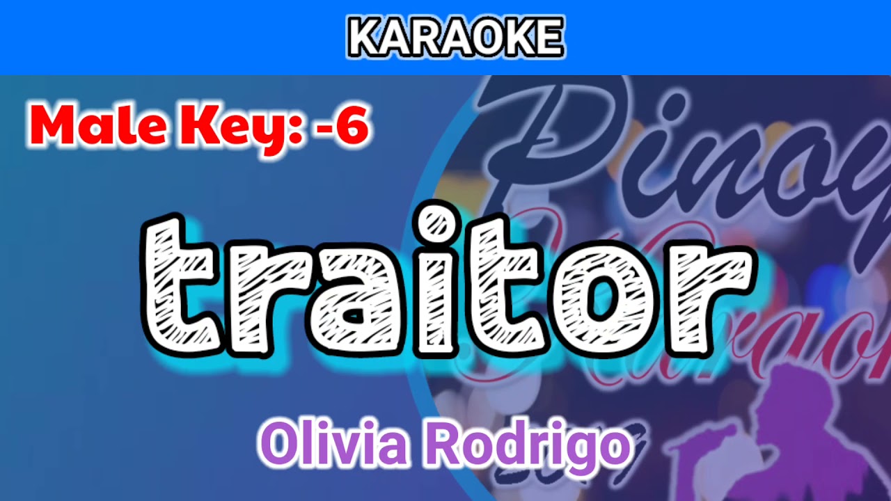 traitor by Olivia Rodrigo (Karaoke : Male Key : -6)