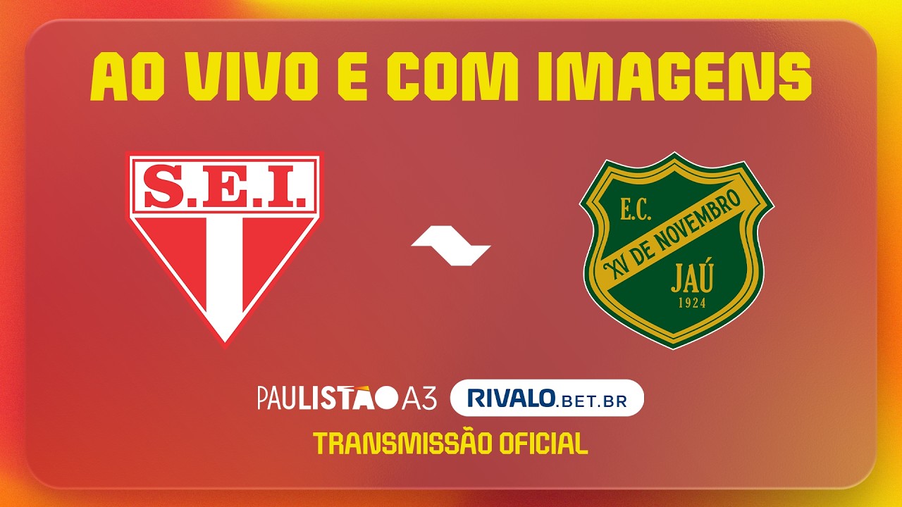 AO VIVO E COM IMAGENS: ITAPIRENSE X XV JAÚ | RODADA 5 | PAULISTÃO A3 RIVALO 2026