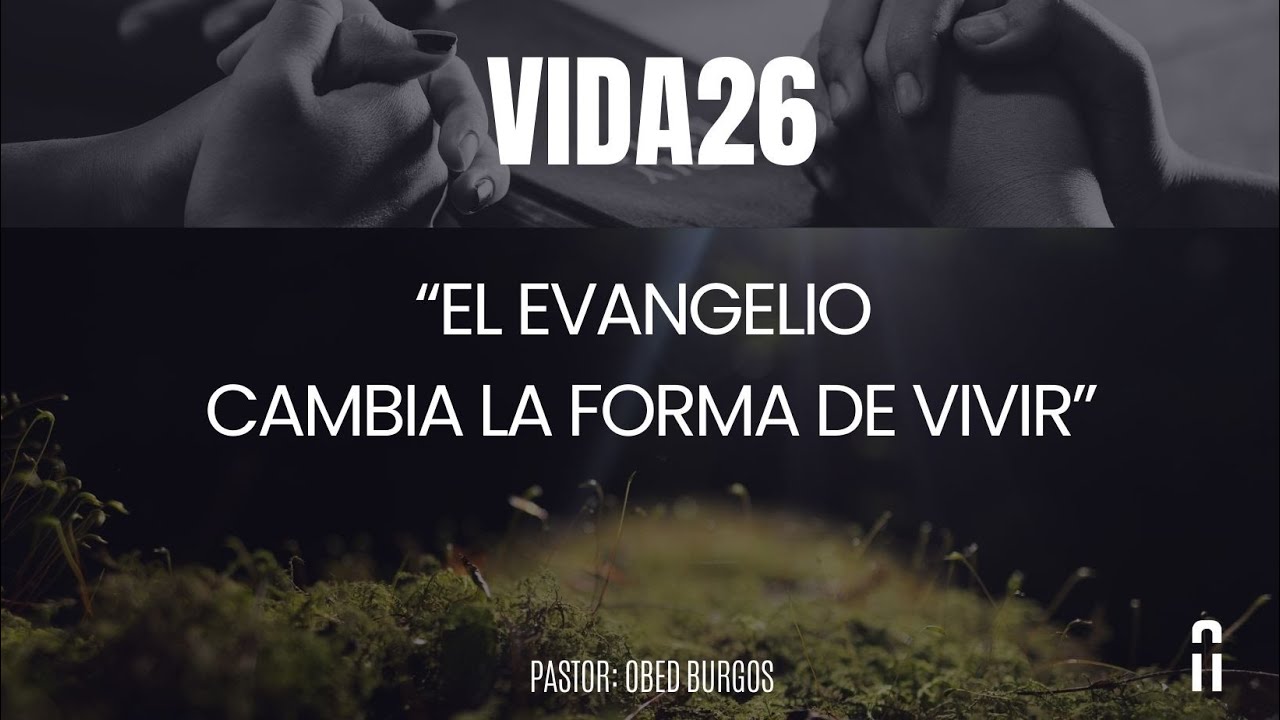 El evangelio cambia la forma de vivir.