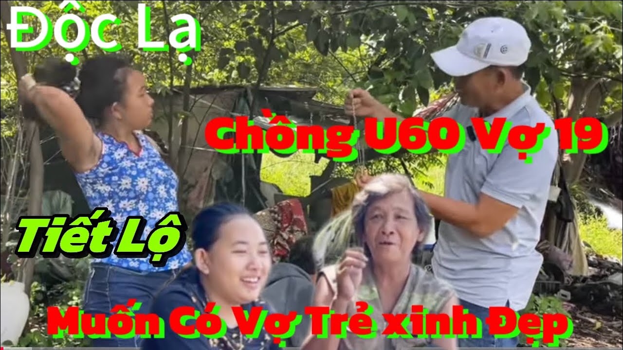 Độc Lạ Chồng U60 Vợ U19 Tiết Lộ Mẹo Muốn Có Vợ Trẻ Đẹp Đơn Giản Không Khó
