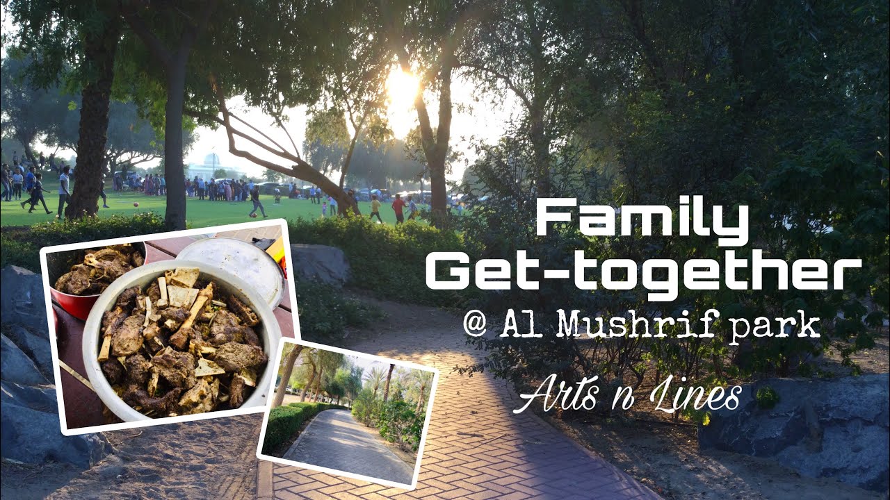 Family Get-together@Mushrif park|#mushrif park family get together