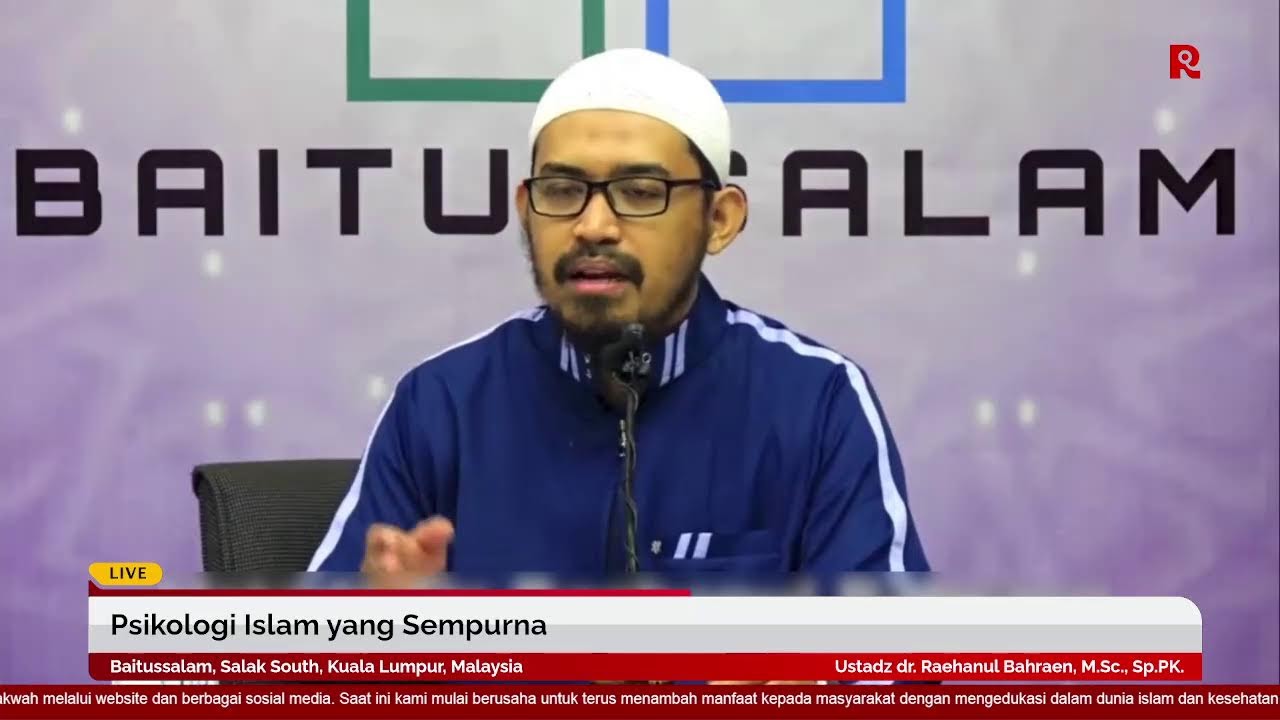 Psikologi Islam yang Sempurna | Ustadz dr. Raehanul Bahraen, M.Sc., Sp.PK.