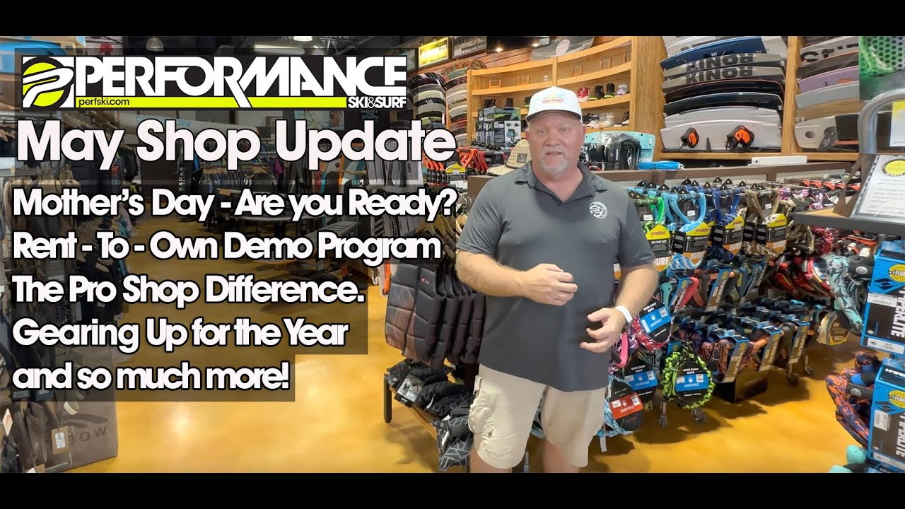 Performance Ski and Surf Shop Update - May 2023