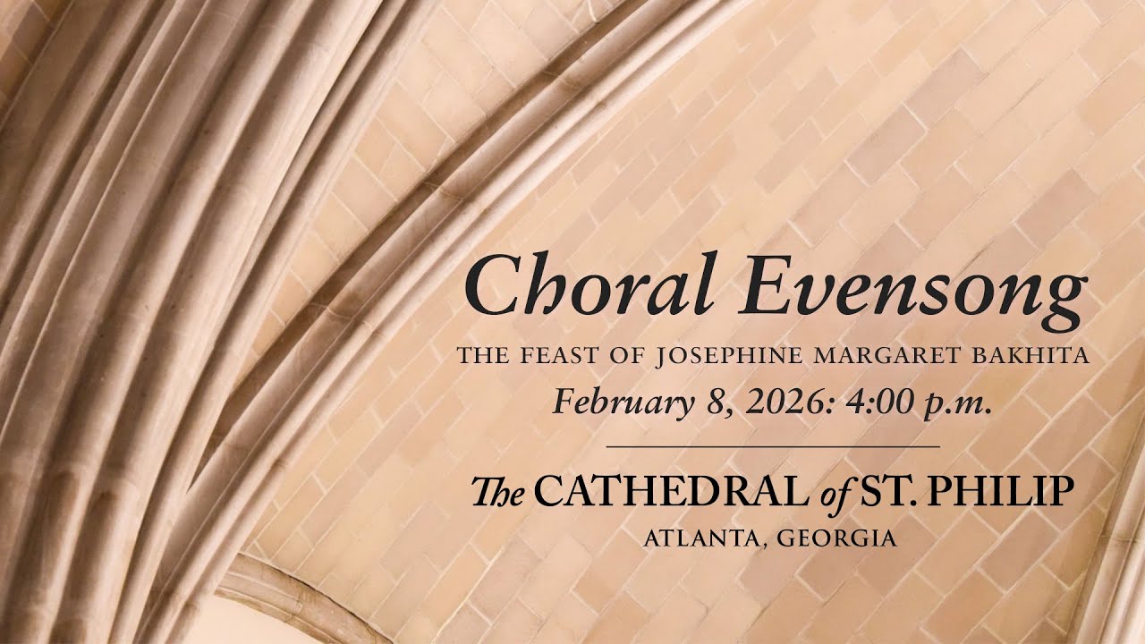 Choral Evensong for the Feast of  Josephine Margaret Bakhita (February 8, 2026)