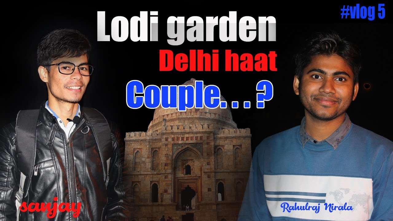 Lodhi garden park Delhi (couple park) vlog | ibrandboy |