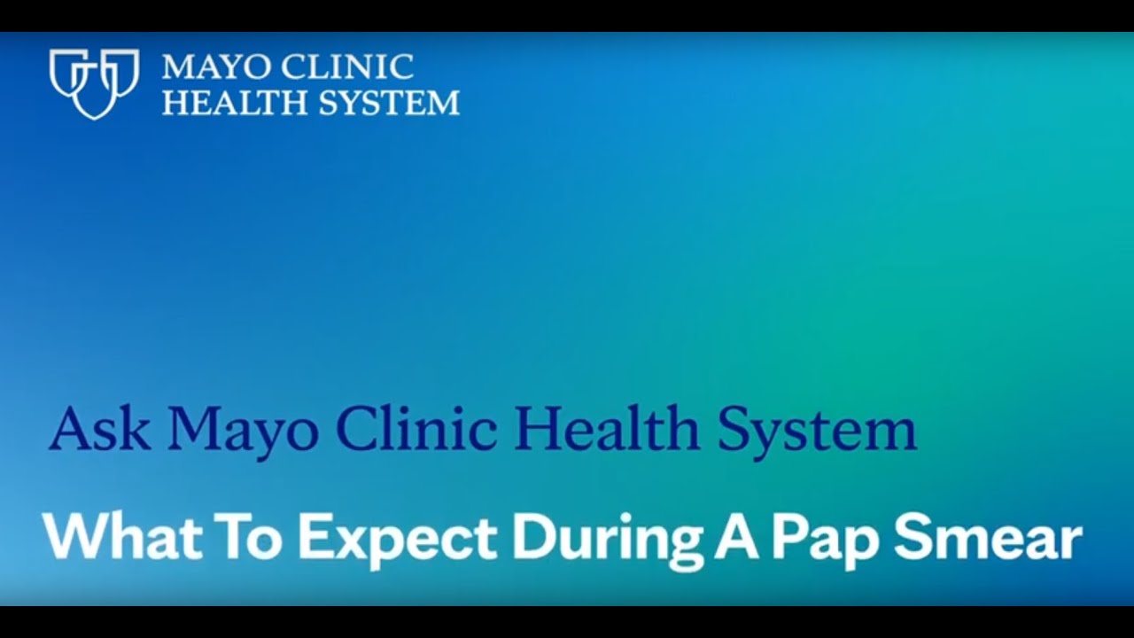 Ask Mayo Clinic Health System: What To Expect During A Pap Smear