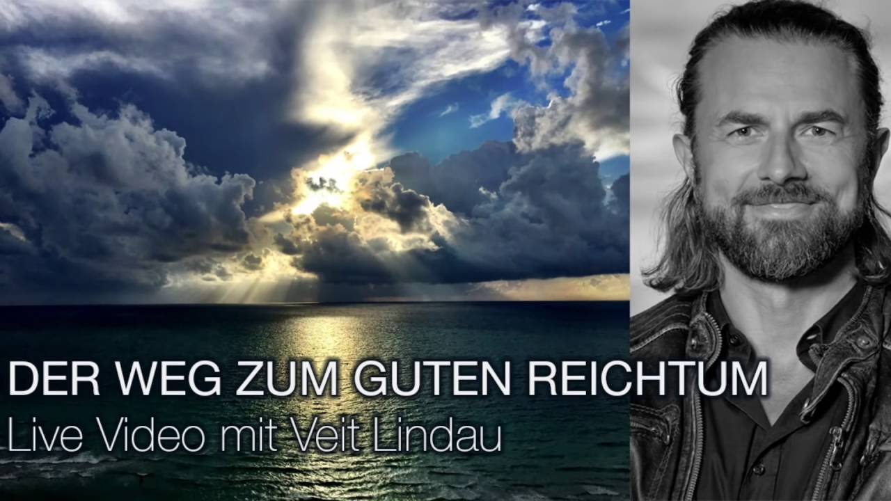 Der Weg zum guten Reichtum - Live Video mit Veit Lindau