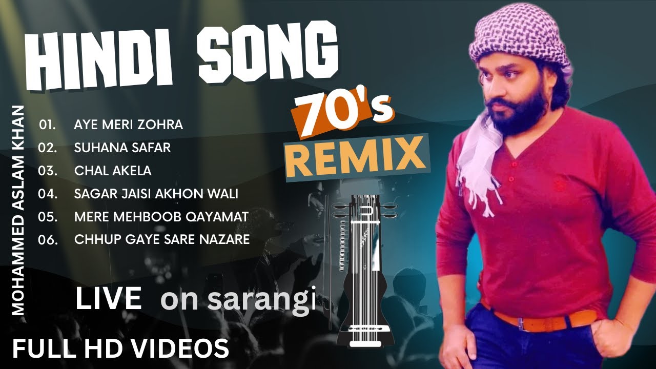 70s HINDI REMIX SONGS ON SARANGI  BY MOHAMMED ASLAM KHAN FULL HD VIDEOS MAKSP