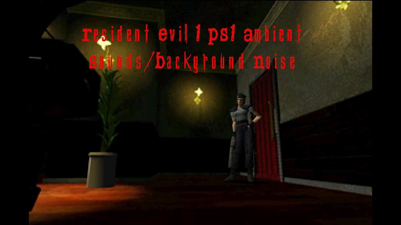 Resident Evil 1 PS1 Ambient/Background Noises 1 Hour