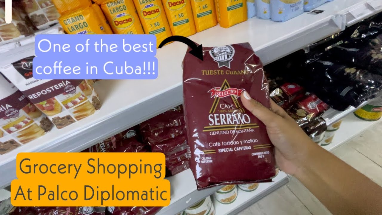 What can you find at supermarkets in Cuba? 2021 | palco diplomatic | grocery shopping in Cuba