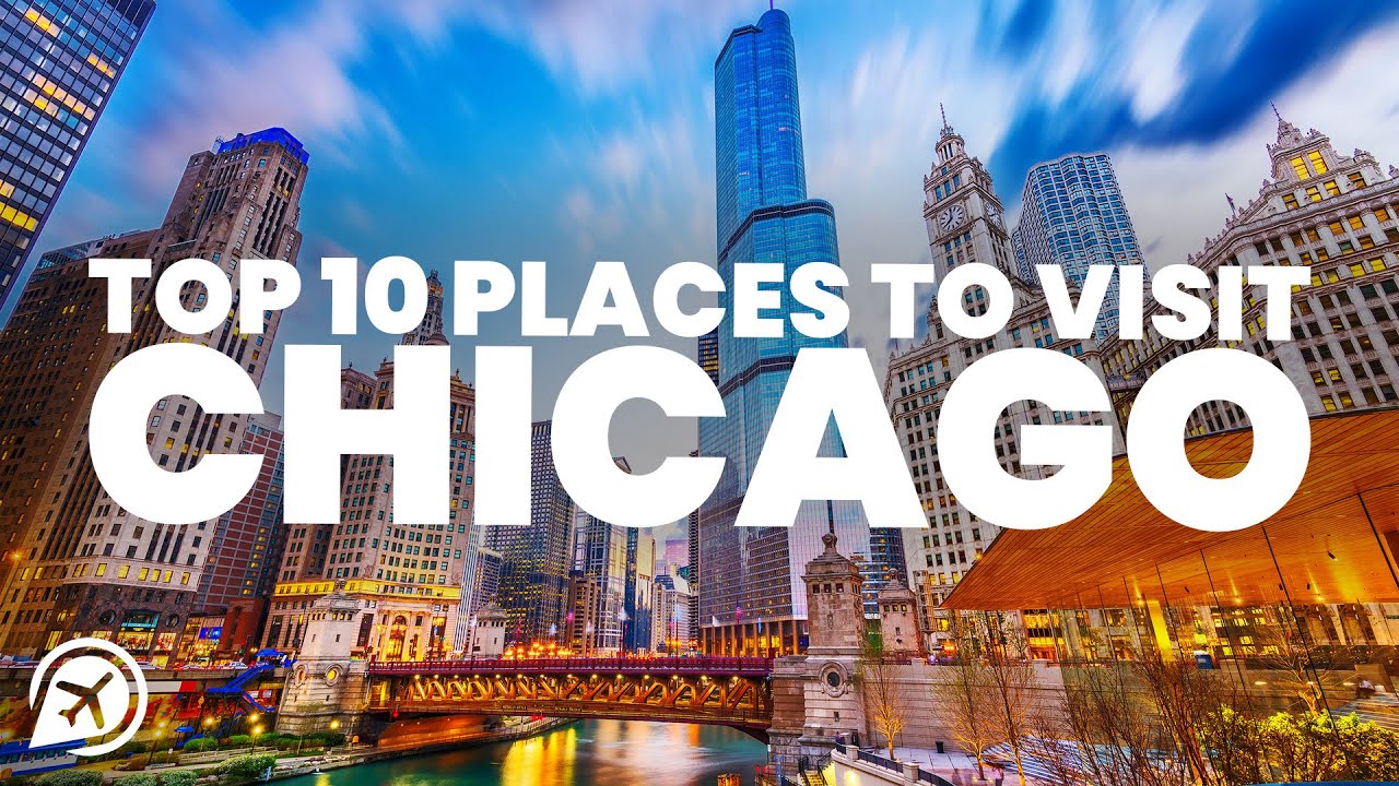 TOP 10 best places to visit in CHICAGO