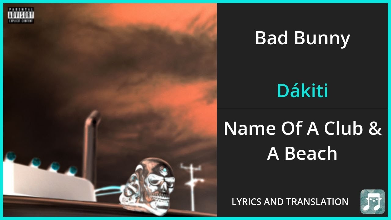 Bad Bunny - D&aacute;kiti Lyrics English Translation - ft Jhay Cortez - Spanish and English Dual Lyrics
