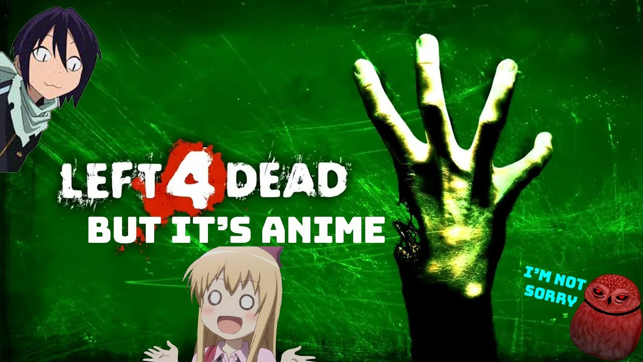 Left 4 Dead But it's Anime