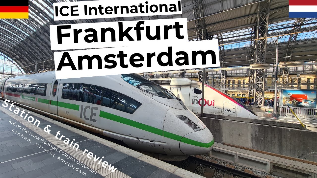 ICE high speed train from Frankfurt in Germany to Amsterdam in The Netherlands via Cologne & Utrecht