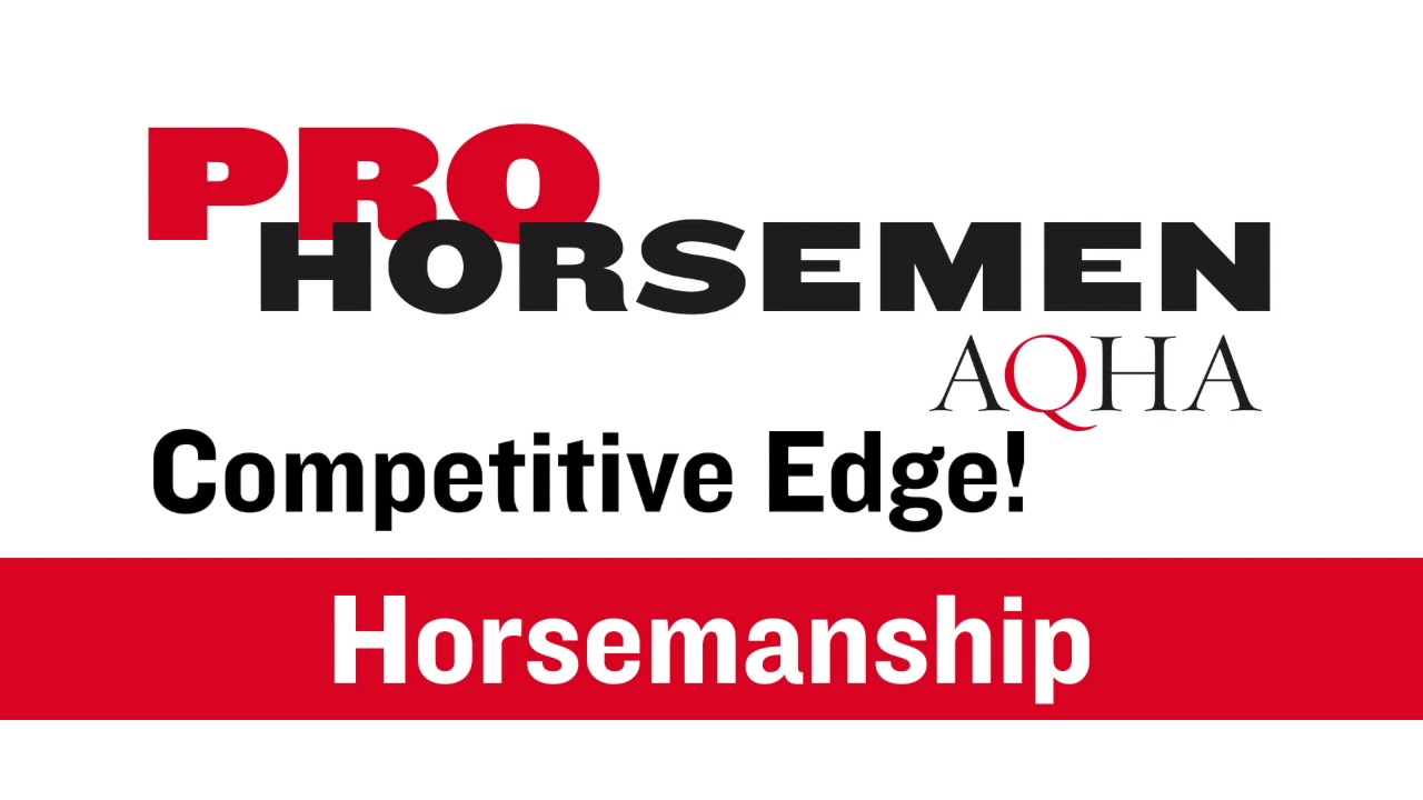 AQHA Pro Horsemen's Competitive Edge: Horsemanship