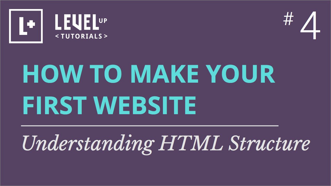 #4 - Understanding HTML Structure