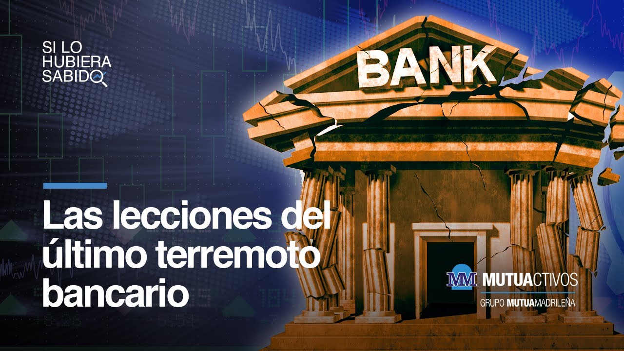 Las lecciones del último terremoto bancario - Si lo hubiera sabido