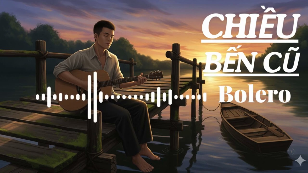 CHIỀU BẾN CŨ | Nhạc Bolero Tâm Trạng Hay Nhất | Tuyển Tập Nhạc Ai Đặc Sắc.