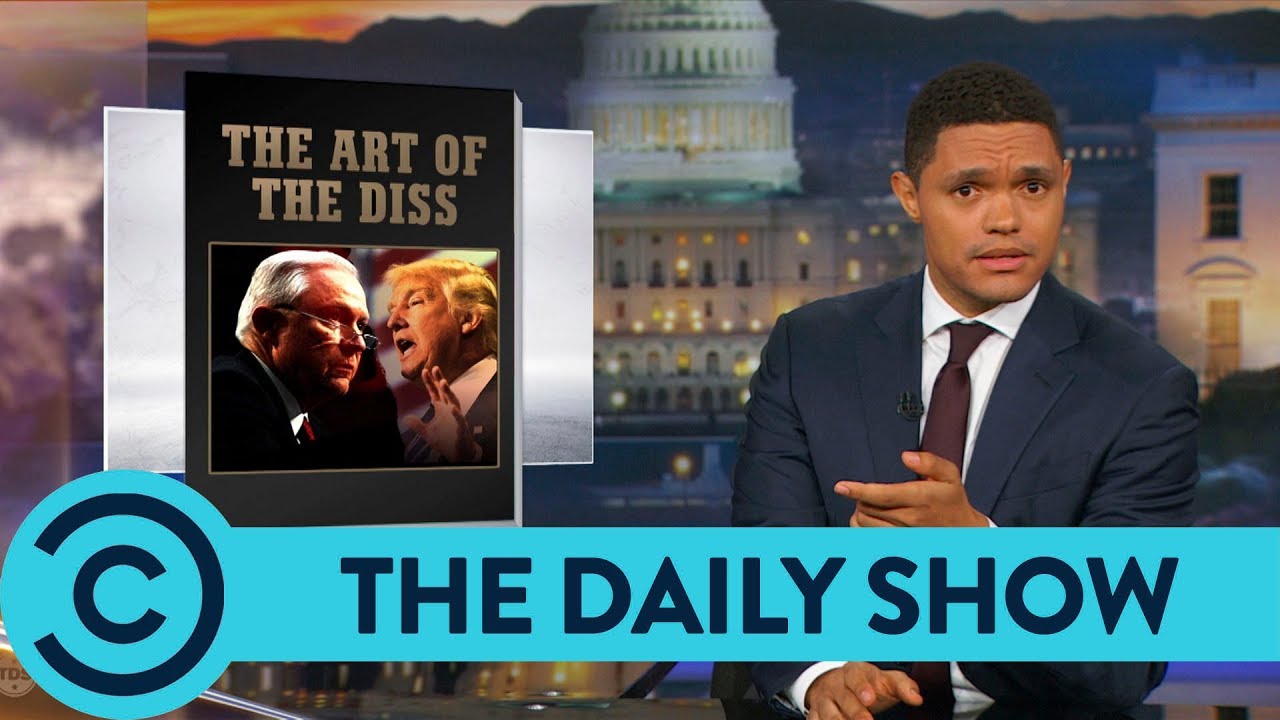 The Daily Show with Trevor Noah | Trump Won't Stop Dissing Jeff Sessions