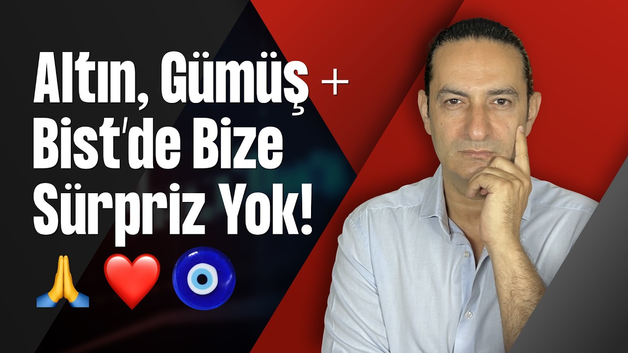 Altın, Gümüş + Bist’de Bize Sürpriz Yok!🙏❤️🧿