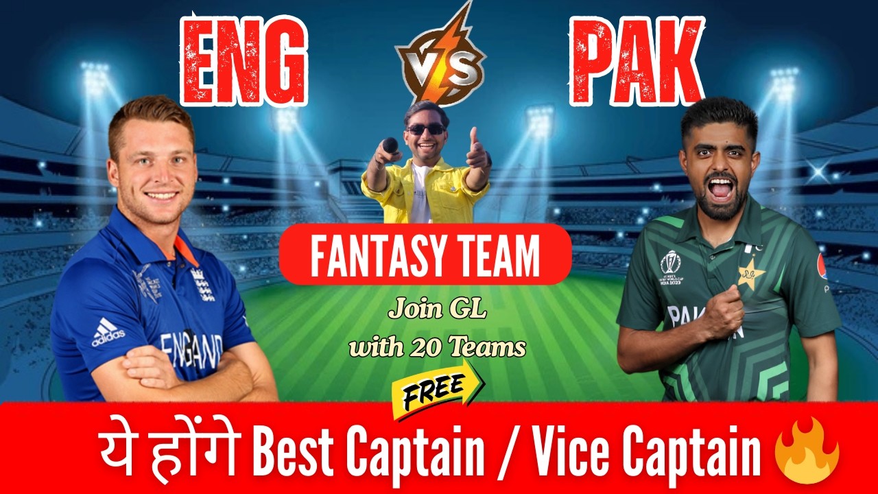ENG vs PAK Dream11 Prediction | England vs Pakistan 45th Match | ICC T20 WC I GL & SL Teams Today