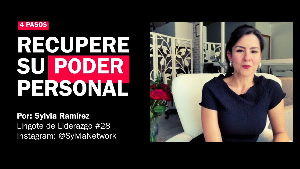 Recupere su poder personal | Lingote de Liderazgo #28 - Sylvia Ramírez